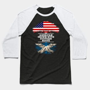 American Grown With Scottish Roots - Gift for Scottish From Scotland Baseball T-Shirt